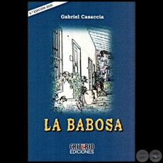 LA BABOSA - 6ta. Edición - Autor: GABRIEL CASACCIA - Año 2020